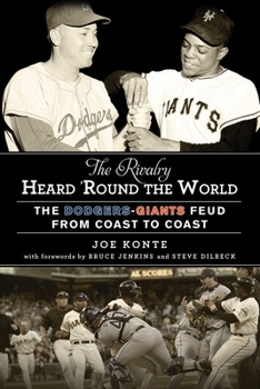 Hardcover The Rivalry Heard 'Round the World: The Dodgers-Giants Feud from Coast to Coast Book