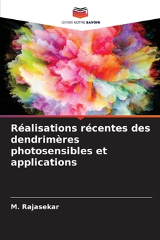 Paperback Réalisations récentes des dendrimères photosensibles et applications [French] Book