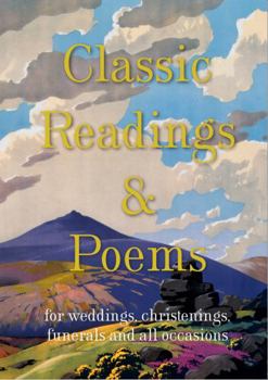 Hardcover Classic Readings & Poems: For Weddings, Christenings, Funerals and All Occasions Book