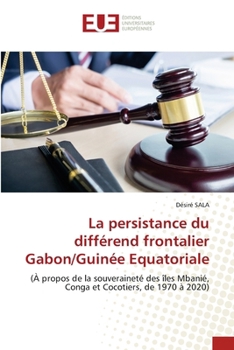 Paperback La persistance du différend frontalier Gabon/Guinée Equatoriale [French] Book