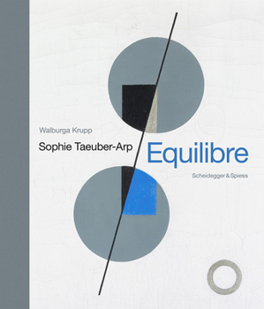 Hardcover Sophie Taeuber-Arp - Equilibre: Landmarks of Swiss Art Book