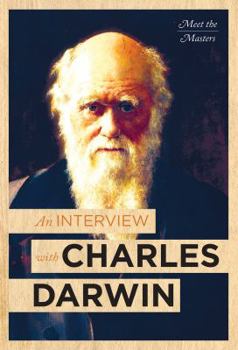 An Interview with Charles Darwin - Book  of the Meet the Masters