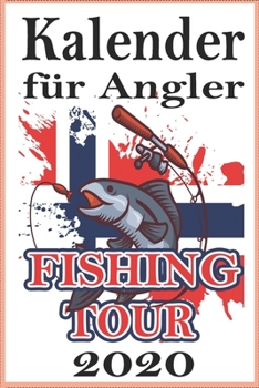 Kalender F?r Angler 2020 Fishing Tour : A5i Kalender 2020i Kalender F?r Deine N?chste Angeltouri108 Seiten