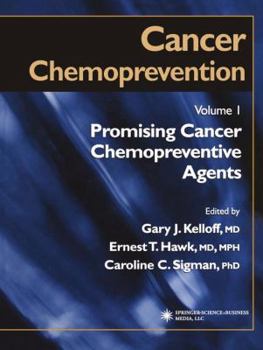 Cancer Chemoprevention: Volume 1: Promising Cancer Chemopreventive Agents