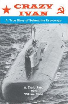 Paperback Crazy Ivan: Based on a True Story of Submarine Espionage Book
