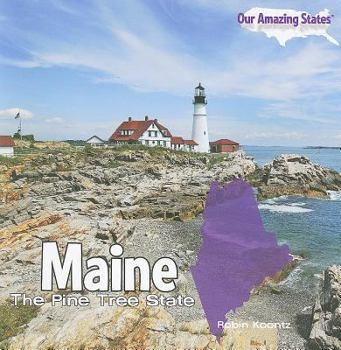 Maine: The Pine Tree State - Book  of the Our Amazing States