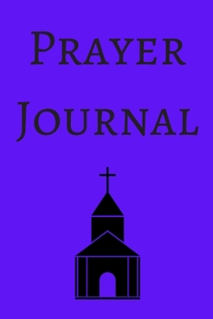 Prayer Journal: A 100 Day Guide To Prayer, Praise and Thanks: Modern Calligraphy and Lettering