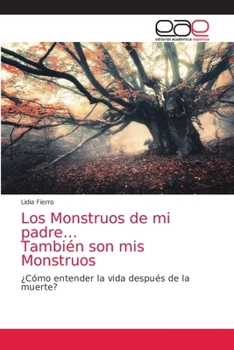 Paperback Los Monstruos de mi padre... También son mis Monstruos [Spanish] Book