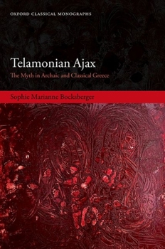 Hardcover Telamonian Ajax: The Myth in Archaic and Classical Greece Book