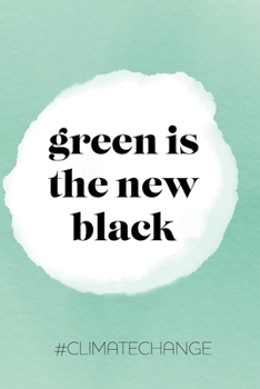 Paperback Green is the nes black #climatechange: Geschenk, Notizbuch A5 Kariert, Soft Cover - A5, 120 Seiten Book