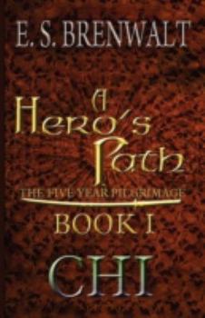 Paperback A Hero's Path: The Five Year Pilgrimage: Book One: Chi Book