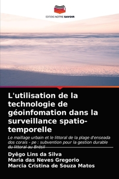Paperback L'utilisation de la technologie de géoinfomation dans la surveillance spatio-temporelle [French] Book