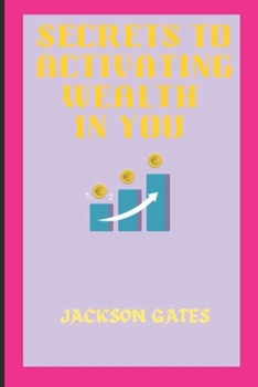 Paperback Secrets To Activating Wealth In You [Large Print] Book