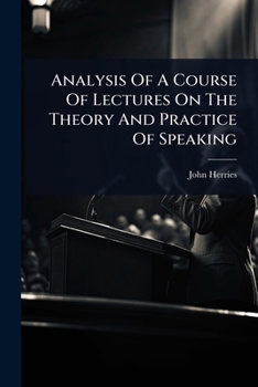 Paperback Analysis Of A Course Of Lectures On The Theory And Practice Of Speaking Book