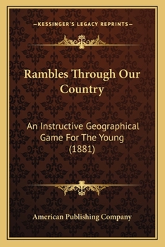 Paperback Rambles Through Our Country: An Instructive Geographical Game For The Young (1881) Book