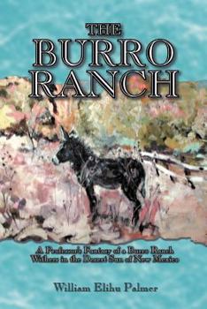 Paperback The Burro Ranch: A Professor's Fantasy of a Burro Ranch Withers in the Desert Sun of New Mexico Book