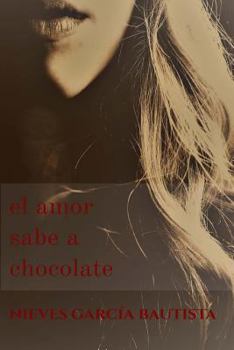 Paperback El amor sabe a chocolate [Spanish] Book