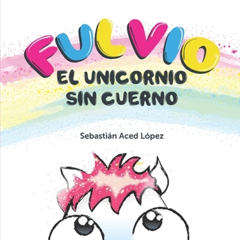 Paperback Fulvio el Unicornio sin Cuerno [Spanish] Book