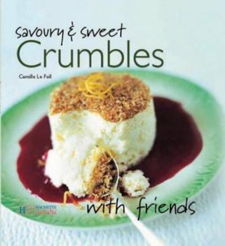 Hardcover Savoury & Sweet Crumbles with Friends Book