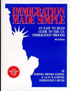 Paperback Immigration Made Simple: An Easy to Read Guide to the U.S. Immigration Process Book