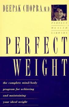 Hardcover Perfect Weight: The Complete Mind-Body Program for Achieving and Maintaining Your Ideal Weight Book