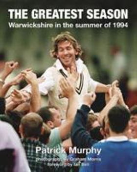 Hardcover The Greatest Season: Warwickshire in the summer of 1994 Book