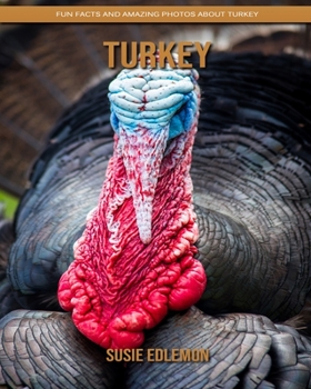 Paperback Turkey: Fun Facts and Amazing Photos about Turkey Book