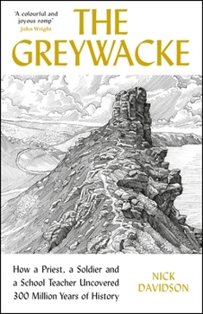 Paperback Greywacke: How a Priest, a Soldier and a School Teacher Uncovered 300 Million Years of History Book