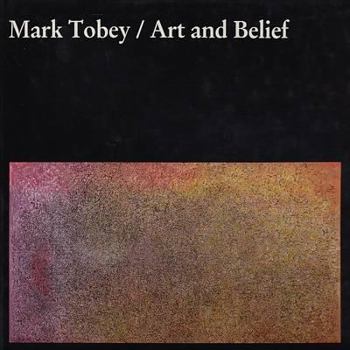 Hardcover Mark Tobey, Art and Belief Book