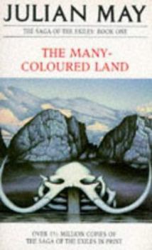 The Many-Coloured Land - Book #1 of the Saga of the Pliocene Exile