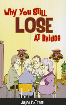 Paperback Why You Still Lose at Bridge Book