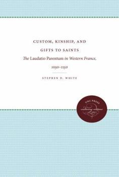 Paperback Custom, Kinship, and Gifts to Saints: The Laudatio Parentum in Western France, 1050-1150 Book