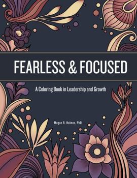 Paperback Fearless & Focused: A Coloring Book in Leadership and Growth Book