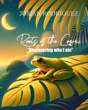 Paperback Roots of the Coqui: Discovering who I am Book