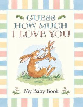 Hardcover Guess How Much I Love You: My Baby Book