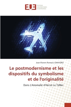 Le postmodernisme et les dispositifs du symbolisme et de l'originalité (French Edition)