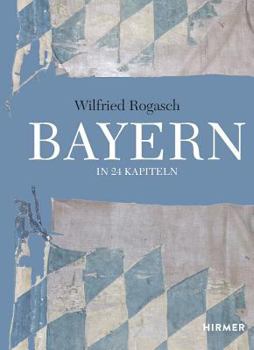 Hardcover Bayern: In 24 Kapiteln [German] Book