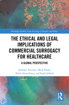 Hardcover The Ethical and Legal Implications of Commercial Surrogacy for Healthcare: A Global Perspective Book