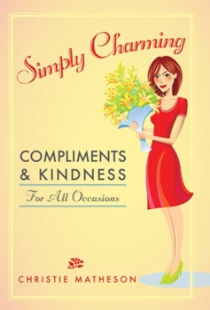 Paperback Simply Charming: Compliments and Kindness for All Occasions Book