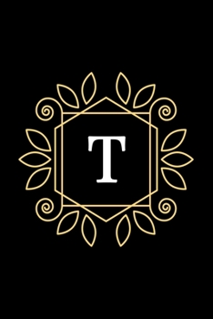 T: monogram initial Letter T - Personalized Initial Monogram Letter T  College Ruled Notebook - 6 x 9 inch Pocket Size: Cute Alphabet Vintage ...