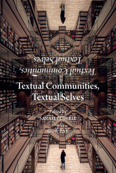 Hardcover Textual Communities, Textual Selves: Essays in Dialogue with Brian Stock Book