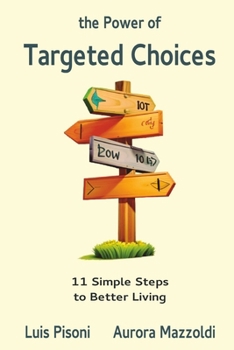 Paperback The Power of Targeted Choices: 11 simple steps to better living Book