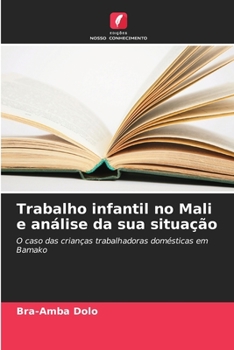 Paperback Trabalho infantil no Mali e análise da sua situação [Portuguese] Book