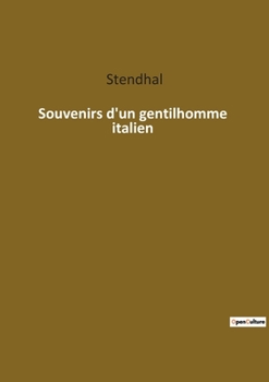 Paperback Souvenirs d'un gentilhomme italien: Les aventures d'un jeune noble romain à l'époque napoléonienne [French] Book