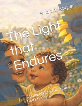 Paperback The Light That Endures: A Story About Growing in God's timing. Book