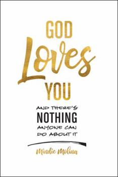 Paperback God Loves You and There's Nothing Anyone Can Do About It. Book