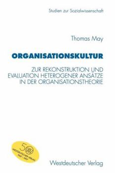 Paperback Organisationskultur: Zur Rekonstruktion Und Evaluation Heterogener Ansätze in Der Organisationstheorie [German] Book