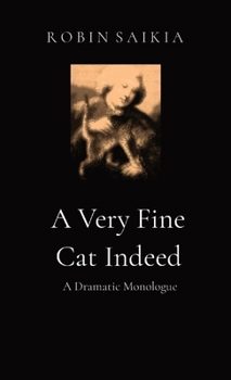 Paperback A Very Fine Cat Indeed: A Dramatic Monologue Book