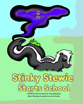 Stinky Stewie Starts School: Interactive Children’s Picture Book About Bullying, Acceptance, and Inclusion