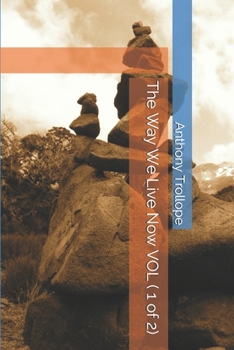 The Way We Live Now VOL ( 1 of 2)